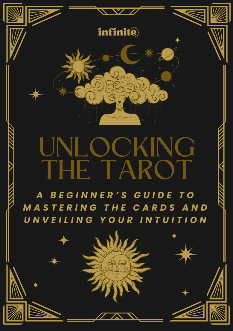 Unlocking the Tarot: A Beginner's Guide to Mastering the Cards and Unveiling Your Intuition