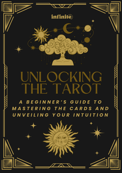 Unlocking the Tarot: A Beginner's Guide to Mastering the Cards and Unveiling Your Intuition