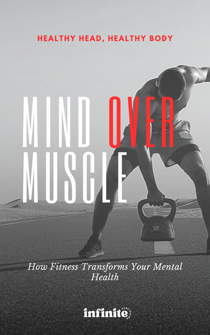 Mind Over Muscle: How Fitness Transforms Your Mental Health